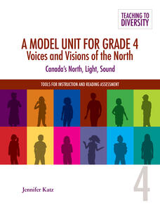 A Model Unit For Grade 4: Voices and Visions of the North